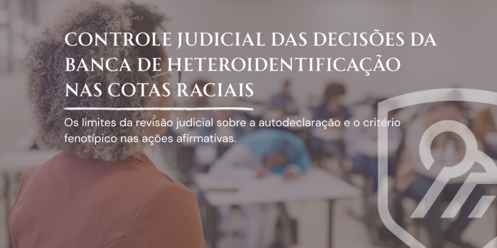 Advogado cotas raciais em Porto Alegre analisando recurso contra indeferimento de banca de heteroidentificação